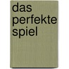 Das Perfekte Spiel by Herbert Genzmer