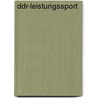 Ddr-Leistungssport by Tobias Kirchner