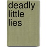 Deadly Little Lies door Jeanne Adams