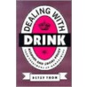 Dealing With Drink door Betsy Thom