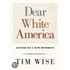 Dear White America