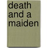 Death And A Maiden door William David Myers