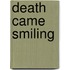 Death Came Smiling