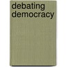 Debating Democracy by Bruce E. Johansen