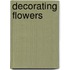 Decorating Flowers