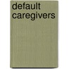 Default Caregivers by Jean Setne