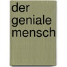 Der Geniale Mensch door Hermann Turck