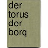 Der Torus Der Borq by Matthias Falke