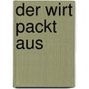 Der Wirt packt aus by Elke Rutzenhöfer