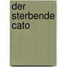 Der sterbende Cato door Johann Christoph Gottsched
