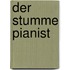 Der stumme Pianist