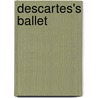 Descartes's Ballet by Richard A. Watson