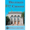 Destined to Choose door Sheyna D. Galyan