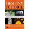 Destiny Vs. Choice door Marie Jones
