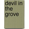 Devil in the Grove door Gilbert King