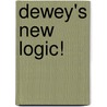 Dewey's New Logic! door Peter Burke