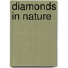 Diamonds In Nature door Michelle C. Tappert