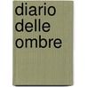 Diario Delle Ombre door Peter Weiermair