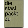Die Stasi packt zu door Anke Jauch