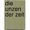 Die Unzen Der Zeit door Gerrit Pohl