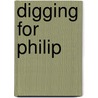 Digging For Philip by Greg Jackson-Davis