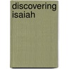 Discovering Isaiah by Philip Hacking