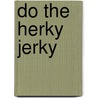 Do the Herky Jerky door Kathleen S. Parman