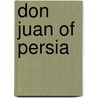Don Juan of Persia door G. Le Strange
