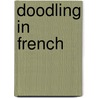 Doodling In French door Anna Corba