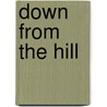 Down From The Hill door Allan Sillitoe