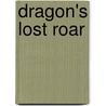 Dragon's Lost Roar door Julia Rawlinson