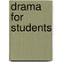 Drama for Students