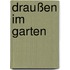 Draußen Im Garten