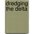 Dredging The Delta