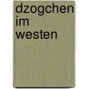 Dzogchen im Westen by Hannes Michel