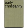 Early Christianity by Roland Herbert Bainton