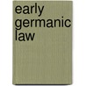 Early Germanic Law door Frederic P. Miller