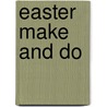 Easter Make And Do door Gillian Chapman