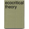 Ecocritical Theory door Axel Goodbody