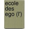 Ecole Des Ego (L') door Elizabeth Altschull