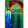Ecology Of Sensing by Friedrich G. Barth