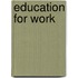 Education For Work