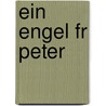 Ein Engel Fr Peter door Helmut Ringeisen