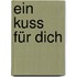 Ein Kuss Für Dich
