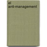 El Anti-Management door Martin R. Smith