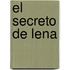El Secreto De Lena
