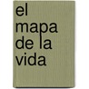 El mapa de la vida by Adolfo GarcíA. Ortega