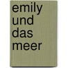 Emily Und Das Meer door Andrea Reitmeyer