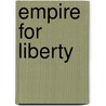 Empire For Liberty door Wai Chee Dimock