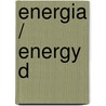 Energia / Energy D door Darlene R. Stille